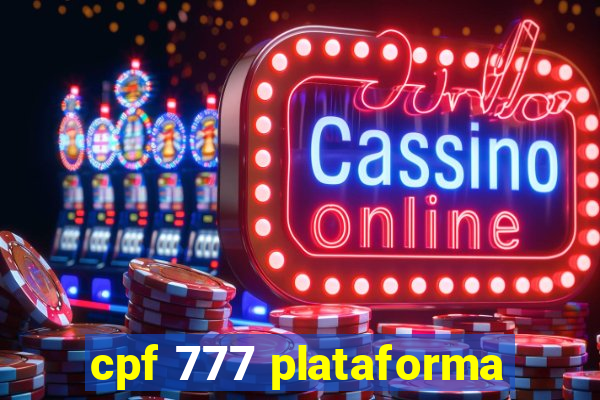 cpf 777 plataforma